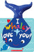 I Whaley Love You! Board Book by Sandra Magsamen