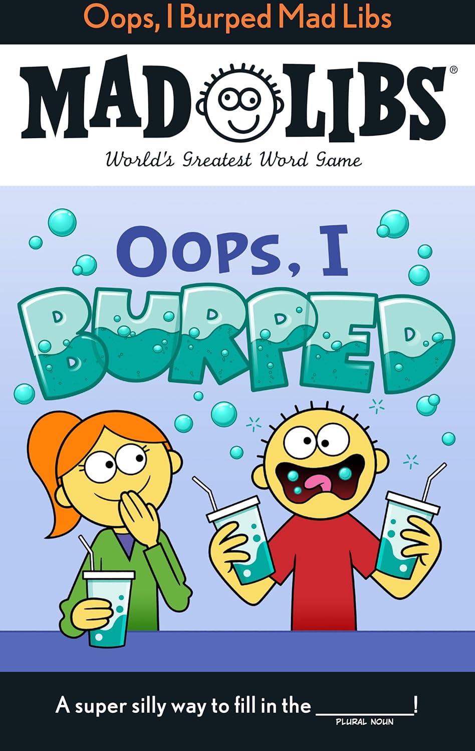 Hilarious Oops I Burped Mad Libs Activity Book - World's Greatest Word Game