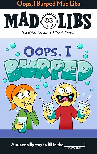 Hilarious Oops I Burped Mad Libs Activity Book - World's Greatest Word Game