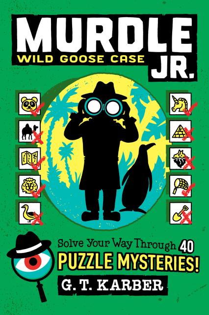 Murdle Jr. Wild Goose Case Mystery Puzzle Book
