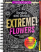 Peter Pauper Press Scratch & Sketch Extreme Flowers Activity Book